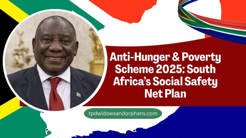 Anti-Hunger & Poverty Scheme 2025 South Africa’s Social Safety Net Plan