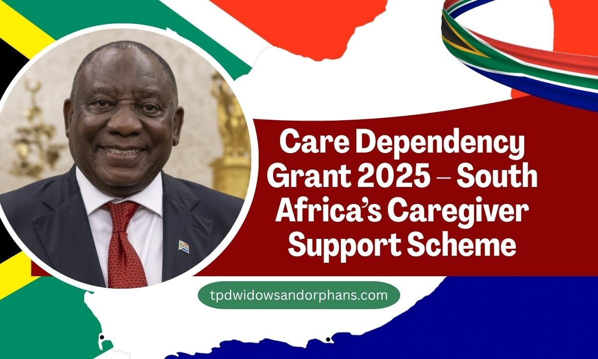 Care Dependency Grant 2025 – South Africa’s Caregiver Support Scheme