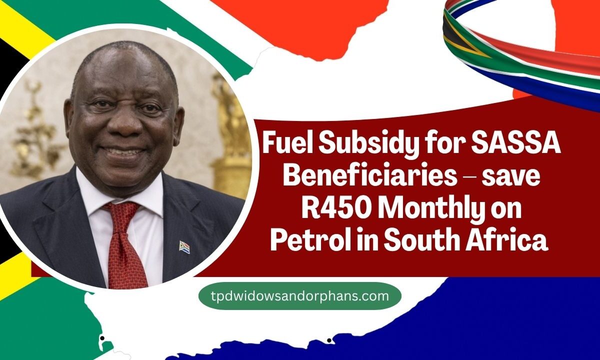 Fuel Subsidy for SASSA Beneficiaries – save R450 Monthly on Petrol in South Africa (2025 Scheme)