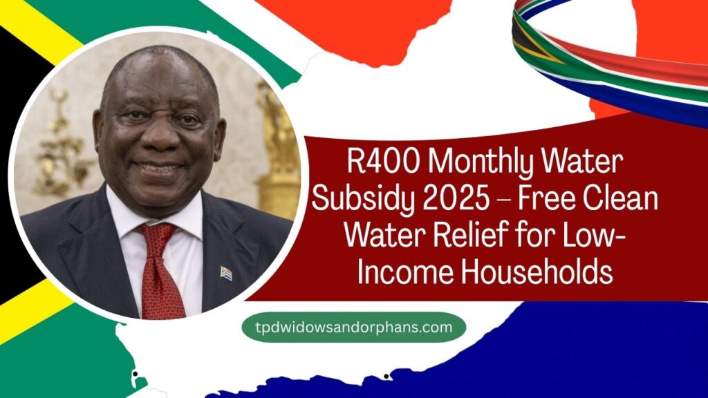 R400 Monthly Water Subsidy 2025 – Free Clean Water Relief for Low-Income Households