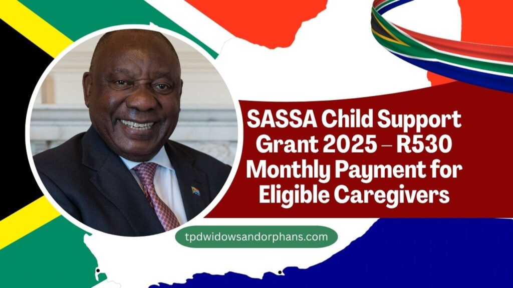 SASSA Child Support Grant 2025 – R530 Monthly Payment for Eligible Caregivers