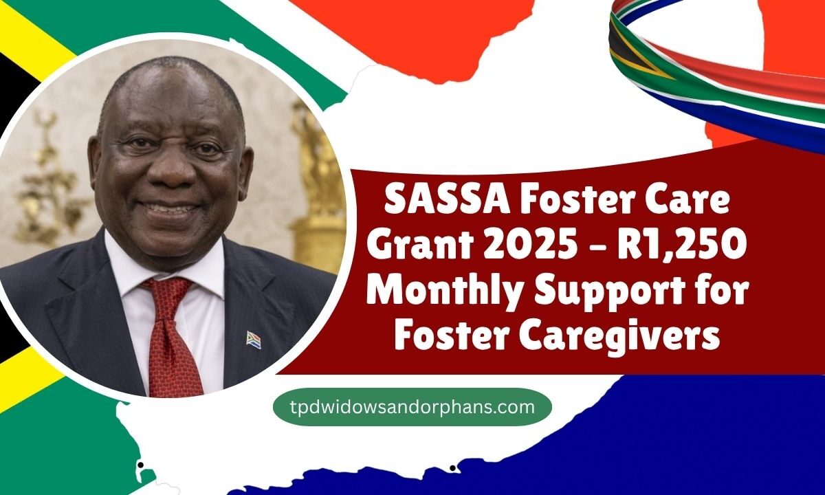 SASSA Foster Care Grant 2025 – R1,250 Monthly Support for Foster Caregivers